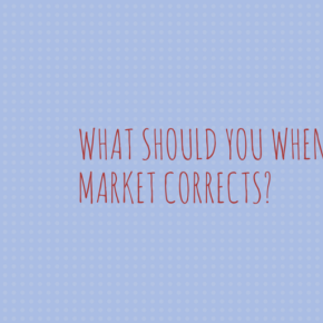 What Should You Do During this Market Correction?